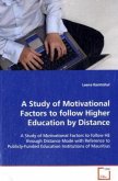 A Study of Motivational Factors to follow Higher Education by Distance