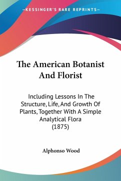 The American Botanist And Florist - Wood, Alphonso