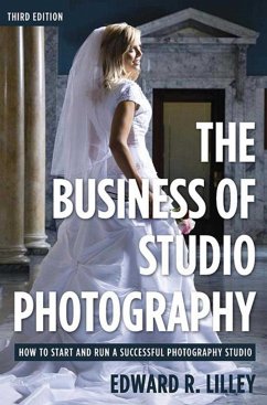 The Business of Studio Photography: How to Start and Run a Successful Photography Studio - Lilley, Edward R.