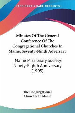Minutes Of The General Conference Of The Congregational Churches In Maine, Seventy-Ninth Adversary