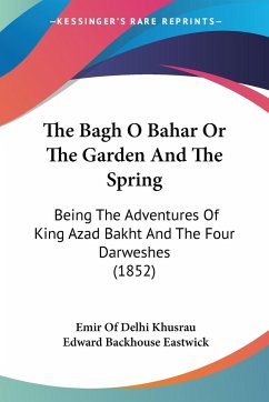 The Bagh O Bahar Or The Garden And The Spring - Khusrau, Emir Of Delhi