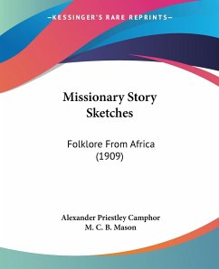 Missionary Story Sketches - Camphor, Alexander Priestley