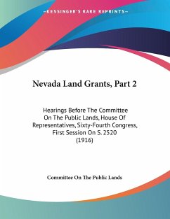 Nevada Land Grants, Part 2 - Committee On The Public Lands