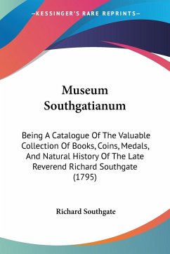 Museum Southgatianum - Southgate, Richard