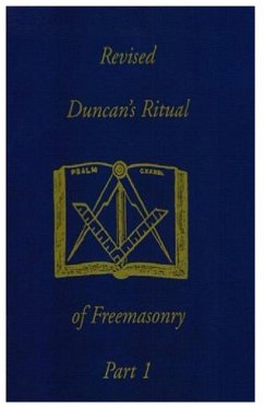 Revised Duncan's Ritual Of Freemasonry Part 1 - Duncan, Malcolm C.