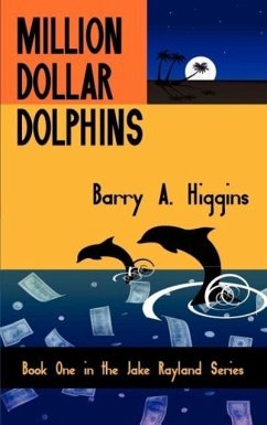 Million Dollar Dolphins - Higgins, Barry A.