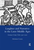 Laughter and Narrative in the Later Middle Ages: German Comic Tales C.1350-1525