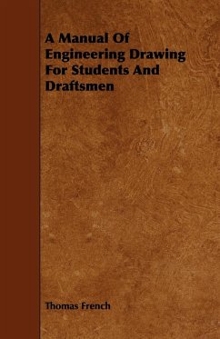 A Manual Of Engineering Drawing For Students And Draftsmen - French, Thomas