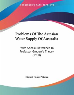 Problems Of The Artesian Water Supply Of Australia - Pittman, Edward Fisher