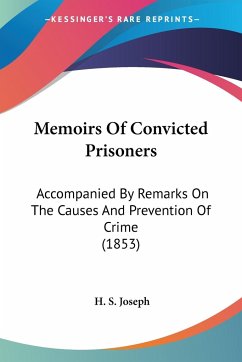 Memoirs Of Convicted Prisoners - Joseph, H. S.