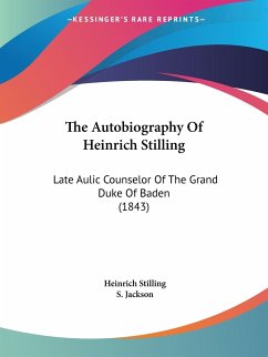 The Autobiography Of Heinrich Stilling - Stilling, Heinrich