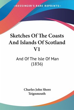 Sketches Of The Coasts And Islands Of Scotland V1 - Teignmouth, Charles John Shore