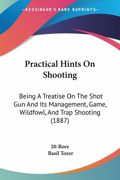 Practical Hints On Shooting - 20-Bore; Tozer, Basil