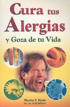 Cura Tus Alergias y Goza de Tu Vida - Healy, Martin
