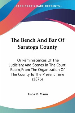 The Bench And Bar Of Saratoga County - Mann, Enos R.
