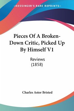 Pieces Of A Broken-Down Critic, Picked Up By Himself V1