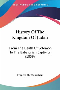 History Of The Kingdom Of Judah - Wilbraham, Frances M.