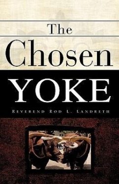 The Chosen Yoke - Landreth, Rod L.