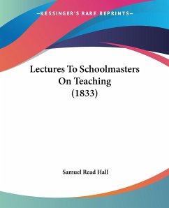 Lectures To Schoolmasters On Teaching (1833)