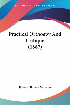 Practical Orthoepy And Critique (1887) - Warman, Edward Barrett