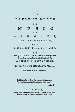 The Present State of Music in Germany, The Netherlands, and United Provinces. [Two vols in one book. Facsimile of the first edition, 1773.] - Burney, Charles