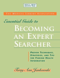 Medical Library Association Essential Guide to Becoming an Expert Searcher Xpert Searcher - Jankowski, Terry Ann