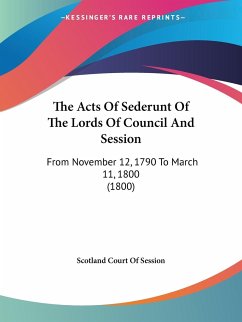 The Acts Of Sederunt Of The Lords Of Council And Session - Scotland Court Of Session