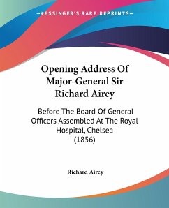 Opening Address Of Major-General Sir Richard Airey