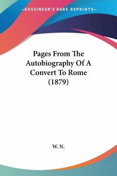 Pages From The Autobiography Of A Convert To Rome (1879)