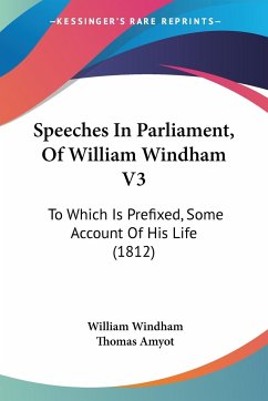 Speeches In Parliament, Of William Windham V3 - Windham, William