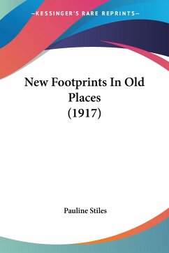 New Footprints In Old Places (1917)