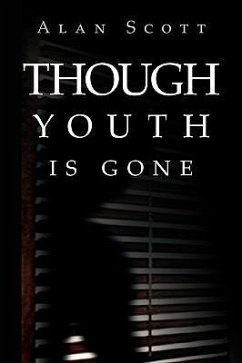 Though Youth Is Gone - Scott, Alan