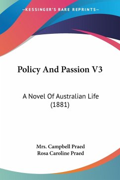 Policy And Passion V3 - Praed, Campbell; Praed, Rosa Caroline