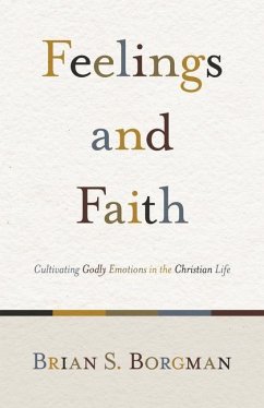 Feelings and Faith - Borgman, Brian S.