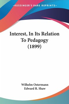 Interest, In Its Relation To Pedagogy (1899)