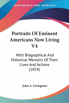 Portraits Of Eminent Americans Now Living V4 - Livingston, John A.