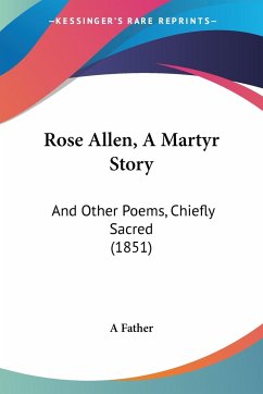 Rose Allen, A Martyr Story - A Father