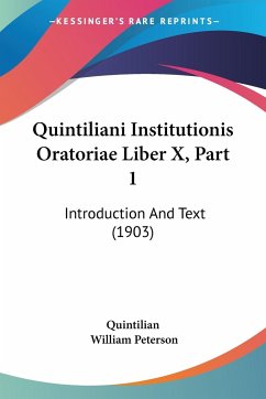 Quintiliani Institutionis Oratoriae Liber X, Part 1