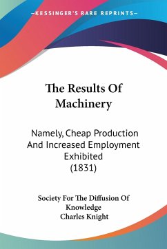The Results Of Machinery - Society For The Diffusion Of Knowledge; Knight, Charles
