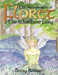 The Adventures of Floret the Woodland Fairy - Kerwin, Betsy
