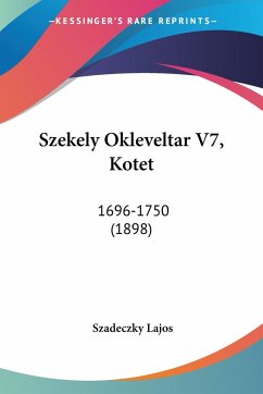 Szekely Okleveltar V7, Kotet - Lajos, Szadeczky