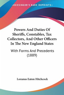 Powers And Duties Of Sheriffs, Constables, Tax Collectors, And Other Officers In The New England States