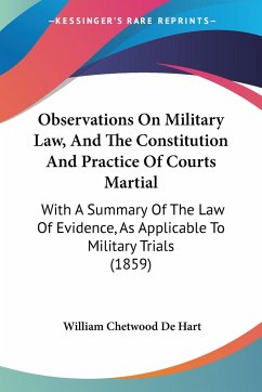 Observations On Military Law, And The Constitution And Practice Of Courts Martial - De Hart, William Chetwood