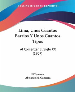 Lima, Unos Cuantos Barrios Y Unos Cuantos Tipos - El Tunante; Gamarra, Abelardo M.