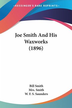Joe Smith And His Waxworks (1896) - Smith, Bill
