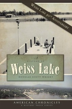 A History of Weiss Lake - Wright, Douglas Scott
