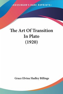 The Art Of Transition In Plato (1920) - Billings, Grace Elvina Hadley