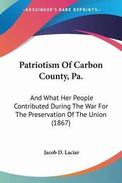 Patriotism Of Carbon County, Pa. - Laciar, Jacob D.