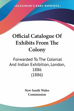 Official Catalogue Of Exhibits From The Colony - New South Wales Commission
