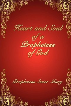 Heart and Soul of a Prophetess of God - Prophetess Sister Mary, Sister Mary